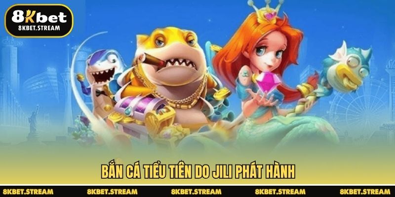 Bắn cá tiểu tiên do JILi phát hành